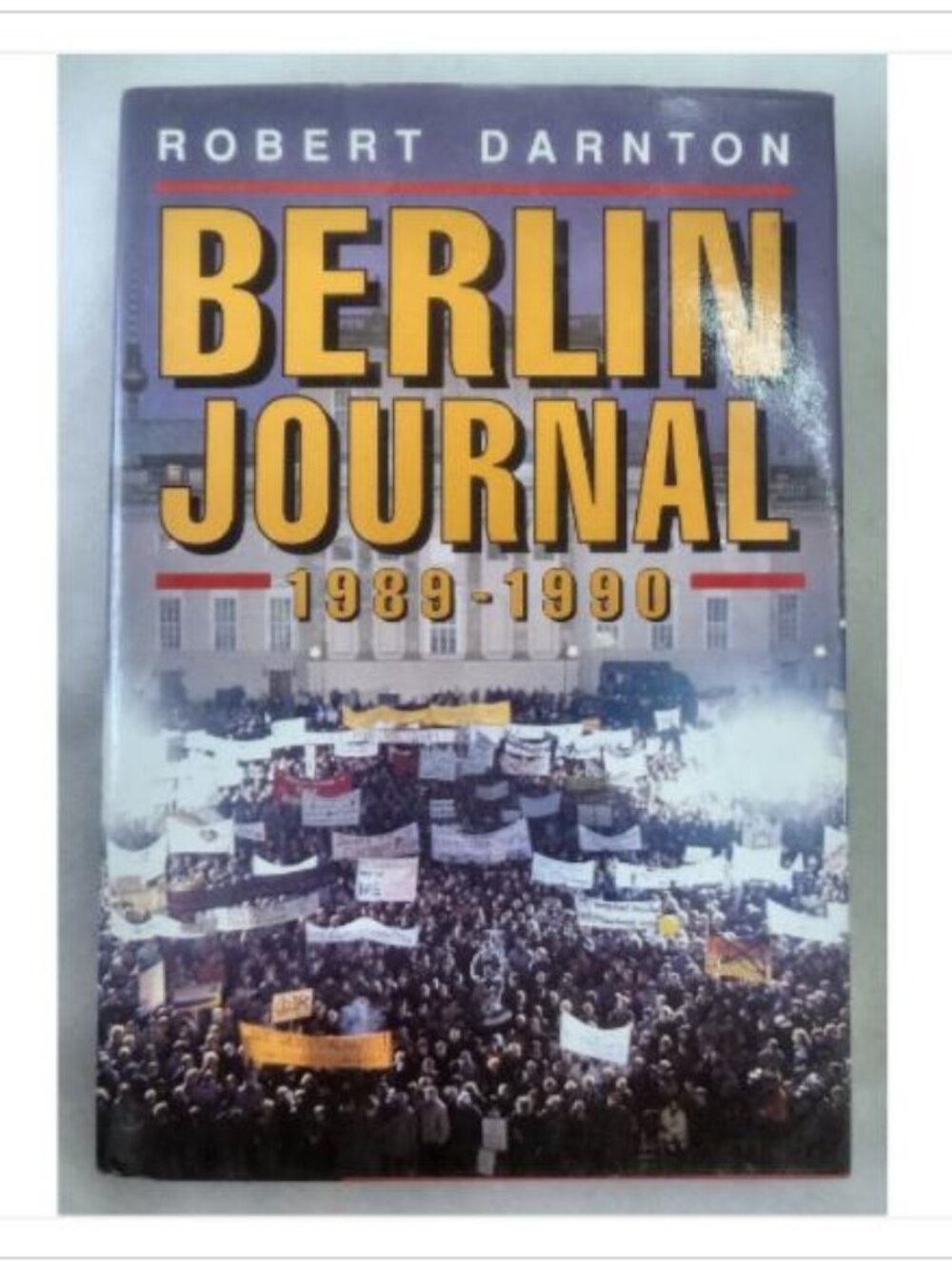 Berlin Journal 1989-1990 Robert Darnton 1991 First Edition Hardcover Book Novel